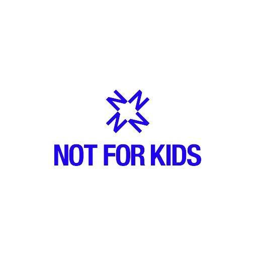 NOT FOR KIDS
